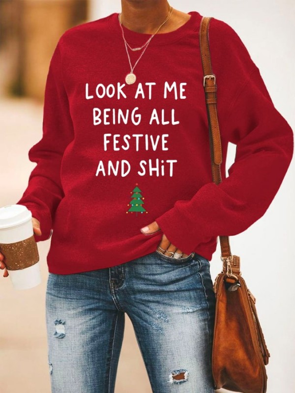 Women's Look At Me Being All Festive And Shit Print Casual Sweatshirt