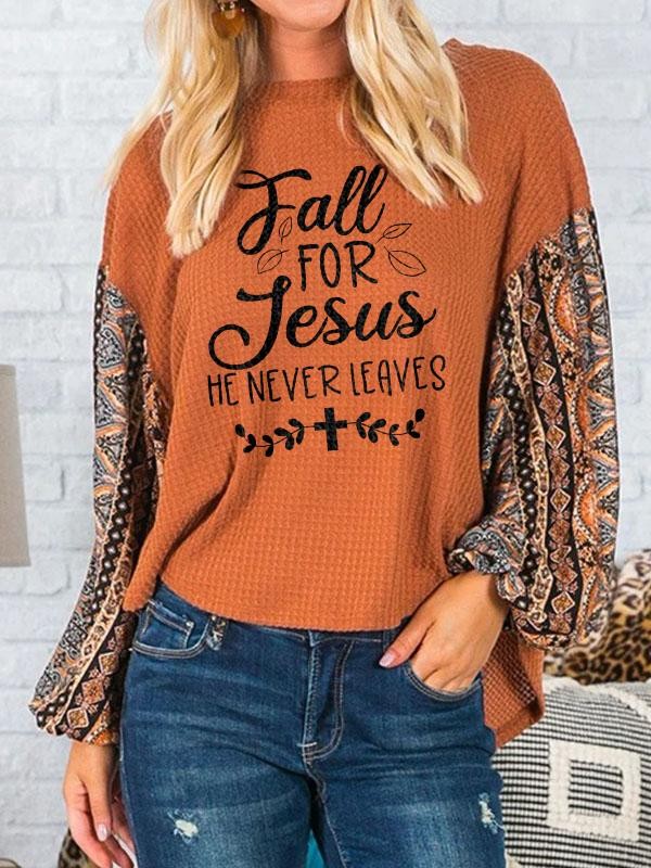 Women's Fall For Jesus He Never Leaves Splicing Blouse