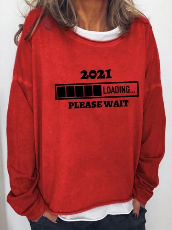 2021 is loading please wait Sweatshirt